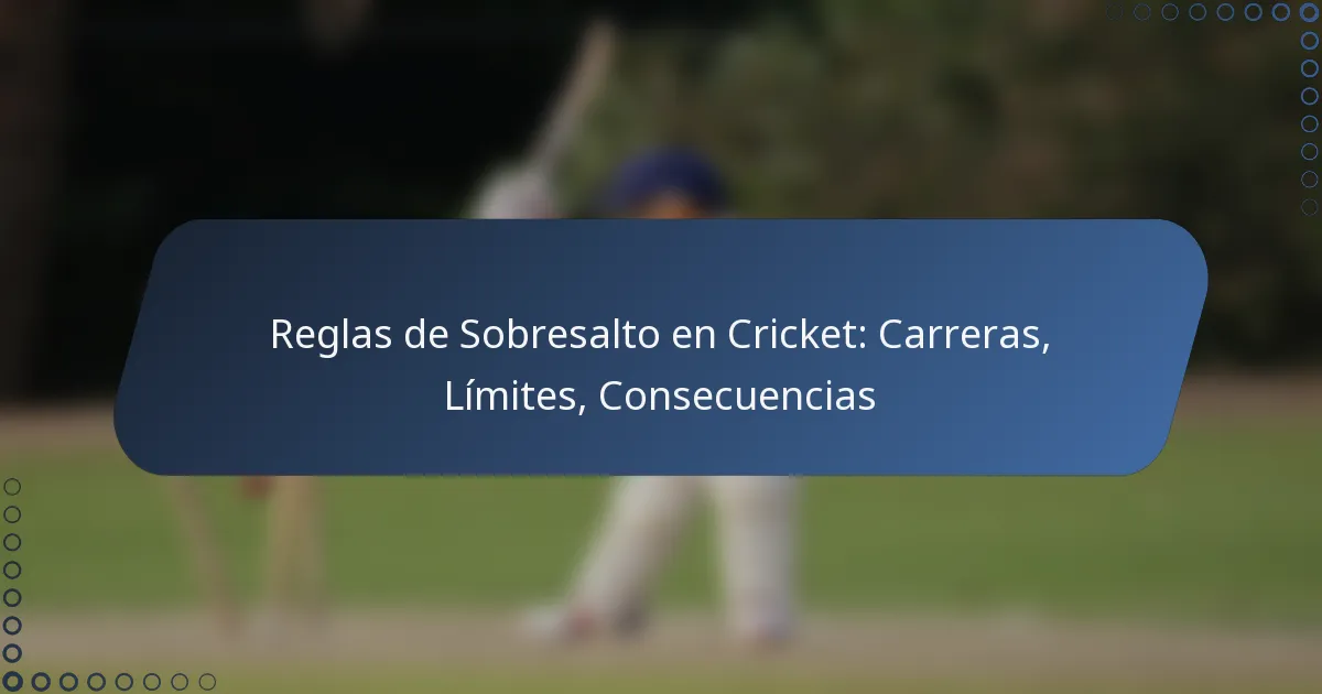 Reglas de Sobresalto en Cricket: Carreras, Límites, Consecuencias